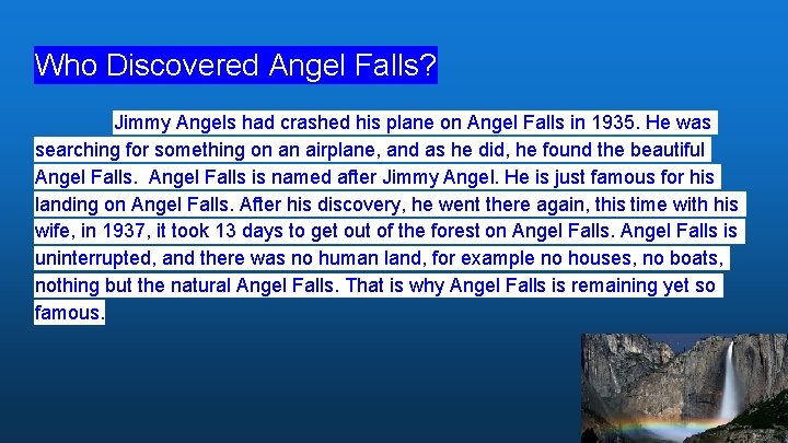 Who Discovered Angel Falls? Jimmy Angels had crashed his plane on Angel Falls in