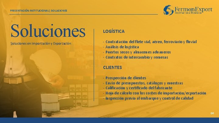 PRESENTACIÓN INSTITUCIONAL| SOLUCIONES Soluciones en Importación y Exportación LOGÍSTICA - Contratación del flete vial,