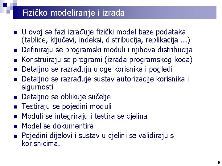 Fizičko modeliranje i izrada n n n n n U ovoj se fazi izrađuje