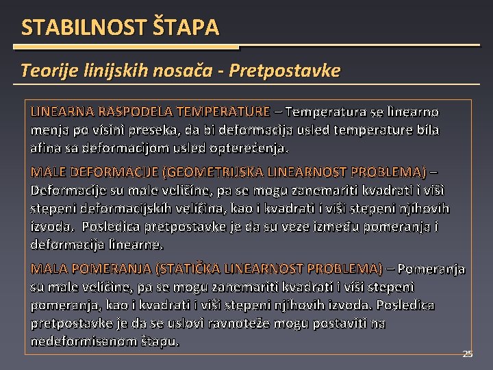 STABILNOST ŠTAPA Teorije linijskih nosača - Pretpostavke LINEARNA RASPODELA TEMPERATURE – Temperatura se linearno