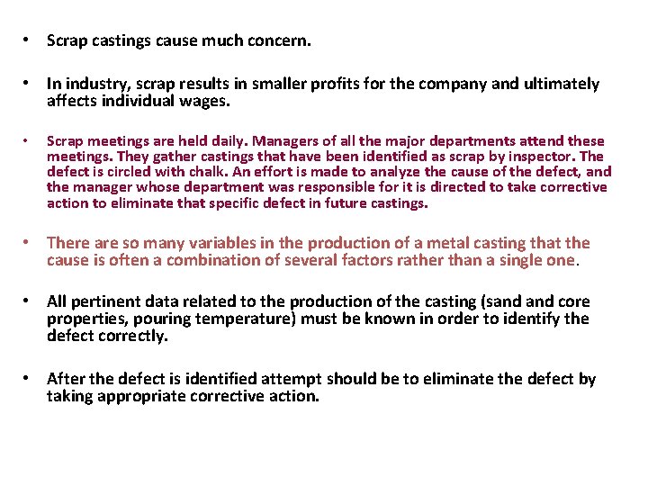  • Scrap castings cause much concern. • In industry, scrap results in smaller