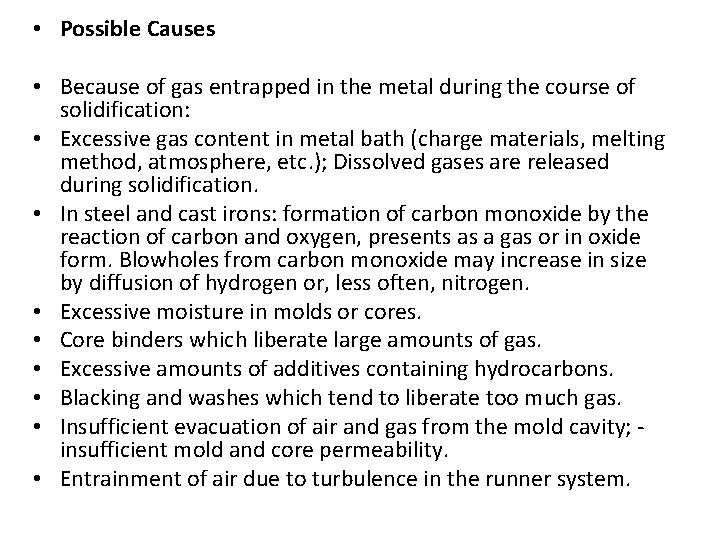  • Possible Causes • Because of gas entrapped in the metal during the