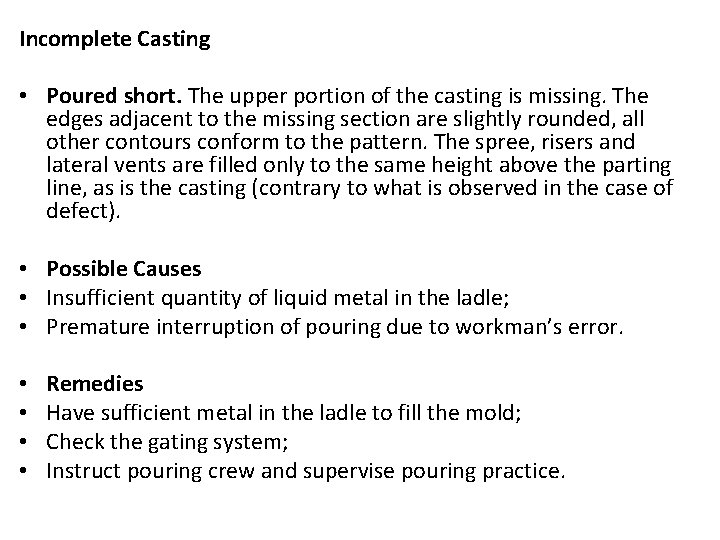 Incomplete Casting • Poured short. The upper portion of the casting is missing. The