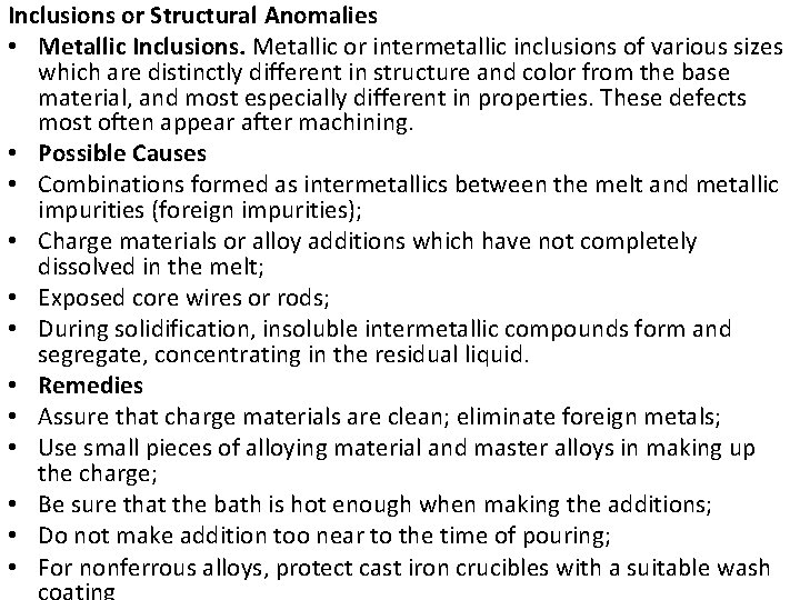 Inclusions or Structural Anomalies • Metallic Inclusions. Metallic or intermetallic inclusions of various sizes