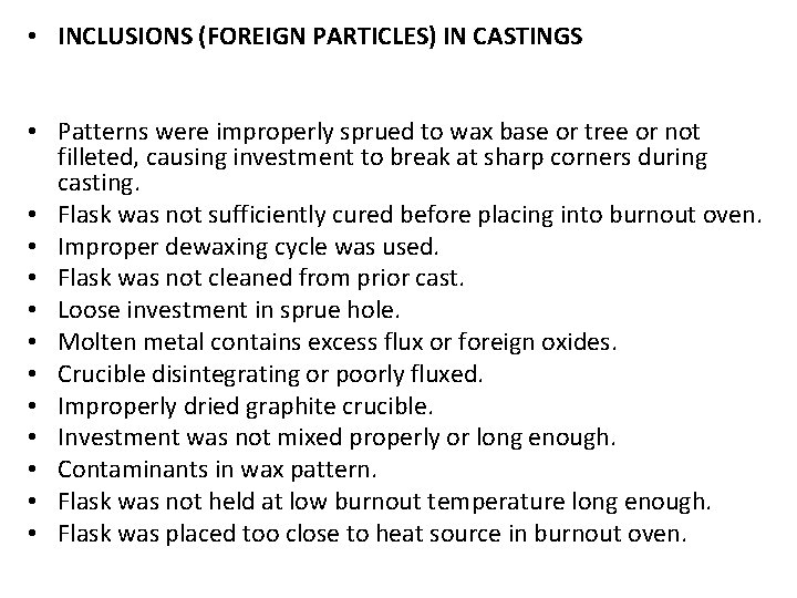  • INCLUSIONS (FOREIGN PARTICLES) IN CASTINGS • Patterns were improperly sprued to wax