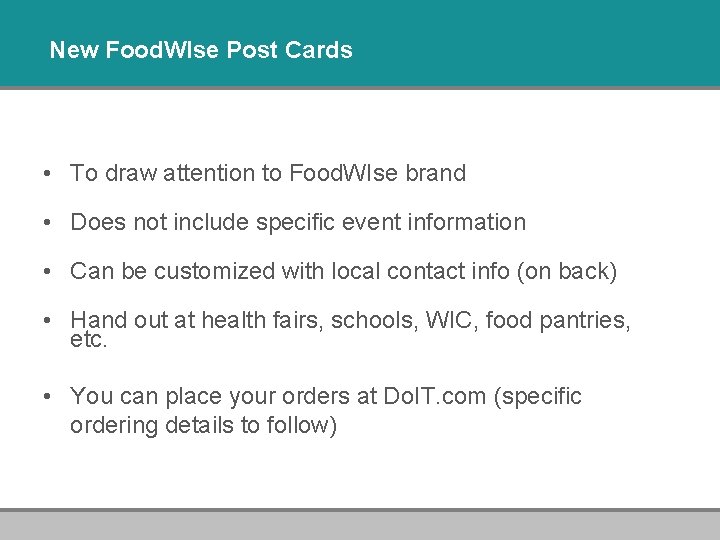 New Food. WIse Post Cards • To draw attention to Food. WIse brand •