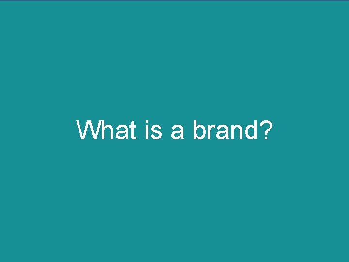 What is a brand? 