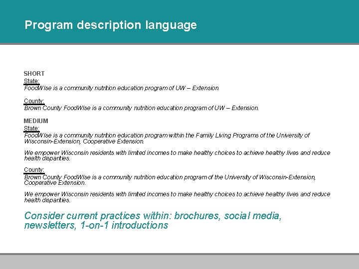 Program description language SHORT State: Food. WIse is a community nutrition education program of