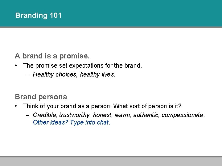 Branding 101 A brand is a promise. • The promise set expectations for the