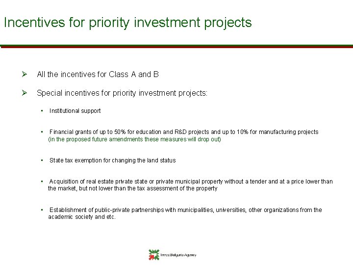 Incentives for priority investment projects Ø All the incentives for Class A and B