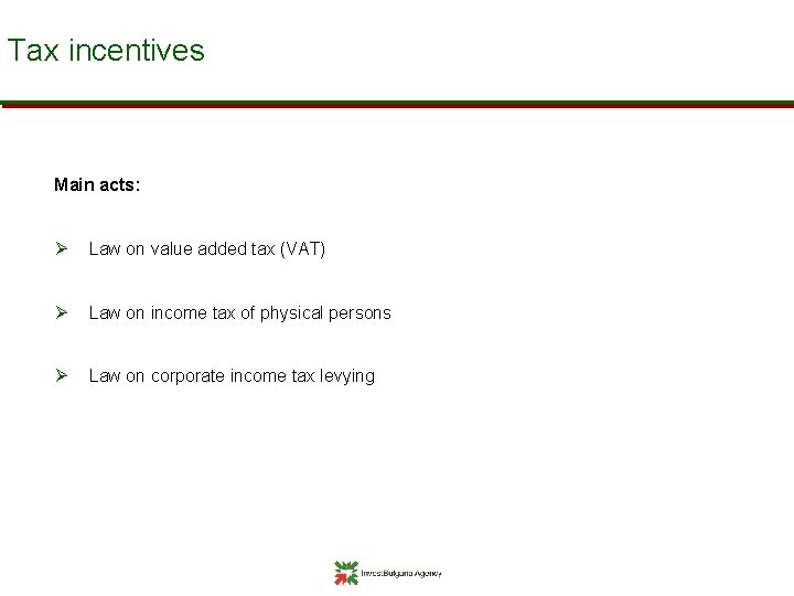 Tax incentives Main acts: Ø Law on value added tax (VAT) Ø Law on