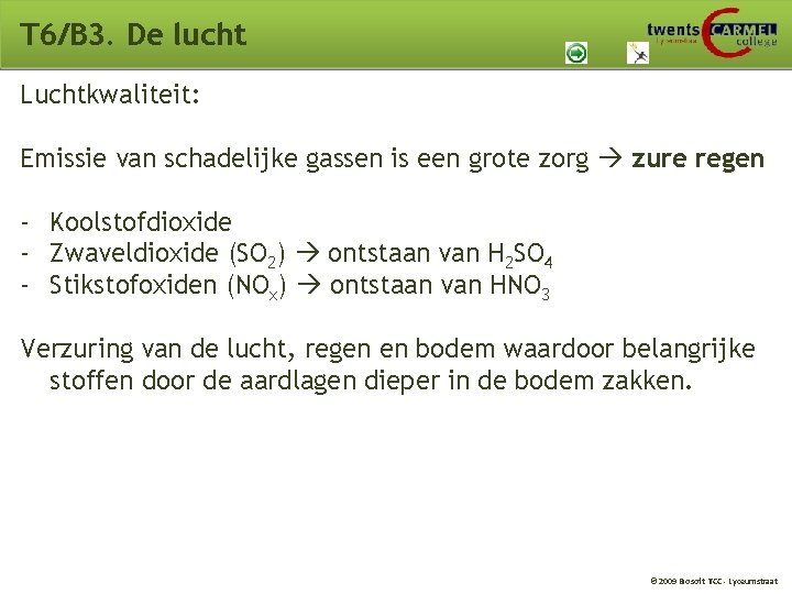 T 6/B 3. De lucht Luchtkwaliteit: Emissie van schadelijke gassen is een grote zorg