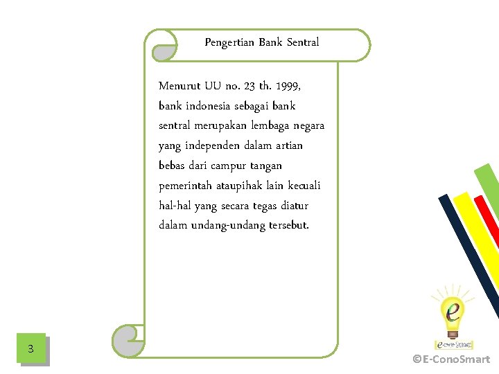 Pengertian Bank Sentral Menurut UU no. 23 th. 1999, bank indonesia sebagai bank sentral