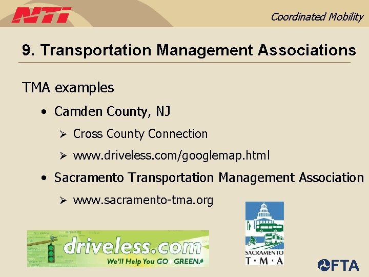 Coordinated Mobility 9. Transportation Management Associations TMA examples • Camden County, NJ Ø Cross