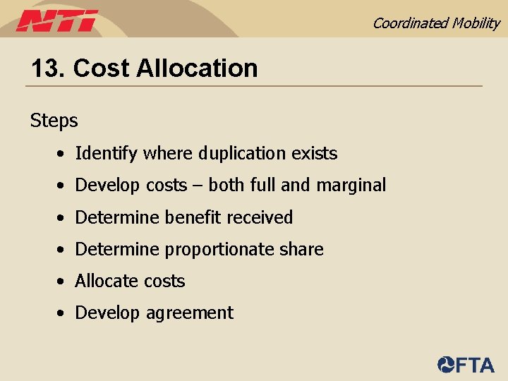 Coordinated Mobility 13. Cost Allocation Steps • Identify where duplication exists • Develop costs