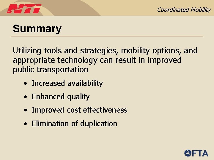 Coordinated Mobility Summary Utilizing tools and strategies, mobility options, and appropriate technology can result