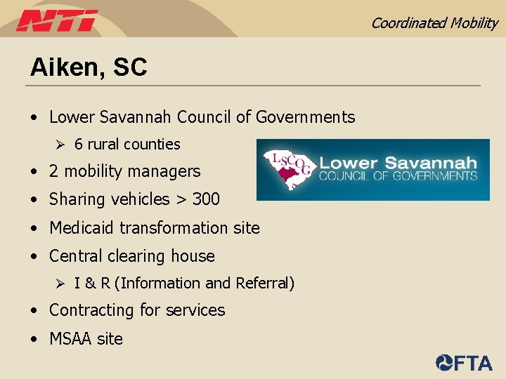 Coordinated Mobility Aiken, SC • Lower Savannah Council of Governments Ø 6 rural counties