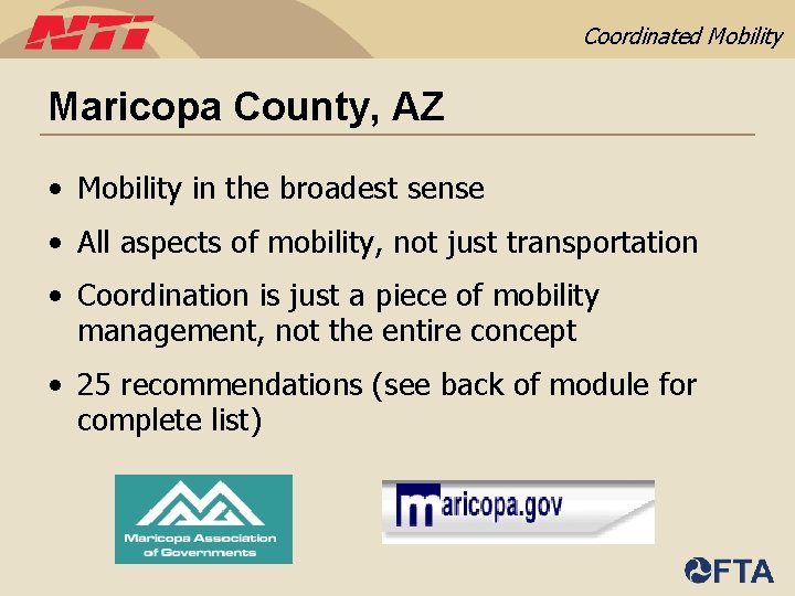 Coordinated Mobility Maricopa County, AZ • Mobility in the broadest sense • All aspects