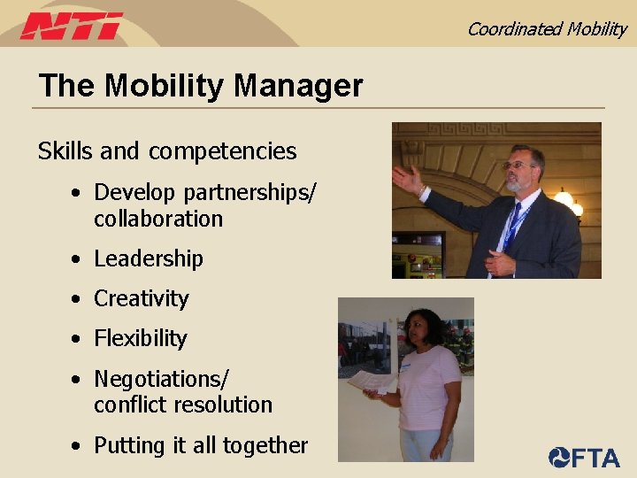 Coordinated Mobility The Mobility Manager Skills and competencies • Develop partnerships/ collaboration • Leadership