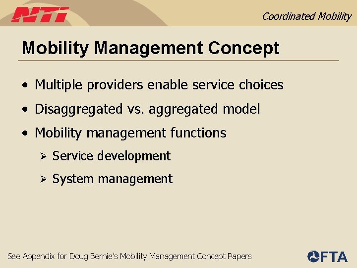 Coordinated Mobility Management Concept • Multiple providers enable service choices • Disaggregated vs. aggregated