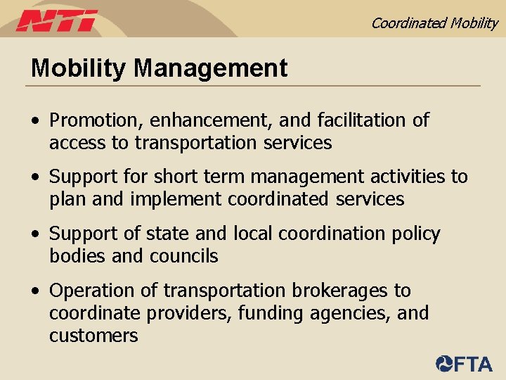 Coordinated Mobility Management • Promotion, enhancement, and facilitation of access to transportation services •