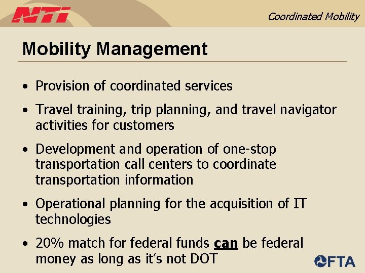 Coordinated Mobility Management • Provision of coordinated services • Travel training, trip planning, and