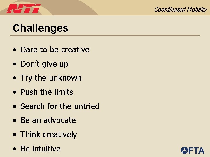 Coordinated Mobility Challenges • Dare to be creative • Don’t give up • Try