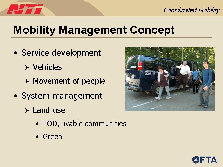 Coordinated Mobility Management Concept • Service development Ø Vehicles Ø Movement of people •