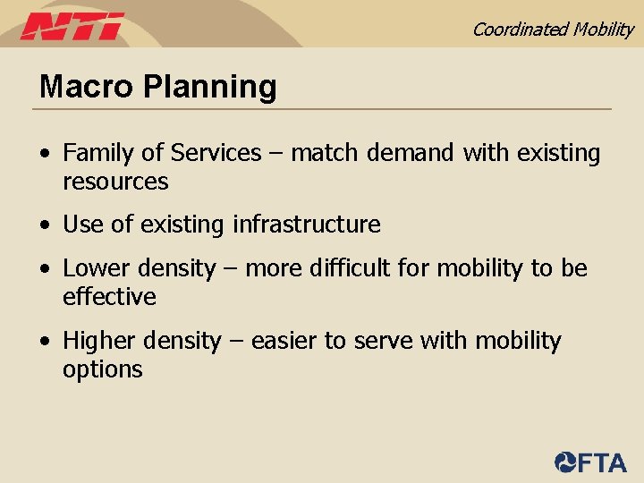 Coordinated Mobility Macro Planning • Family of Services – match demand with existing resources
