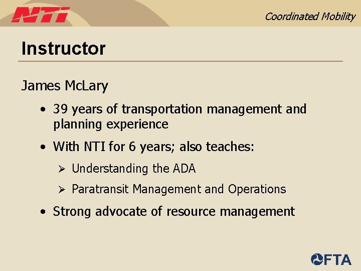 Coordinated Mobility Instructor James Mc. Lary • 39 years of transportation management and planning