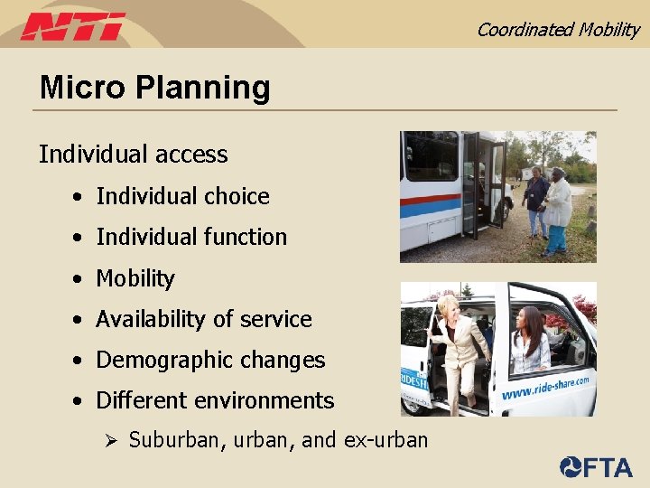 Coordinated Mobility Micro Planning Individual access • Individual choice • Individual function • Mobility