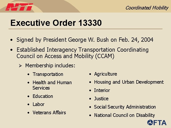 Coordinated Mobility Executive Order 13330 • Signed by President George W. Bush on Feb.