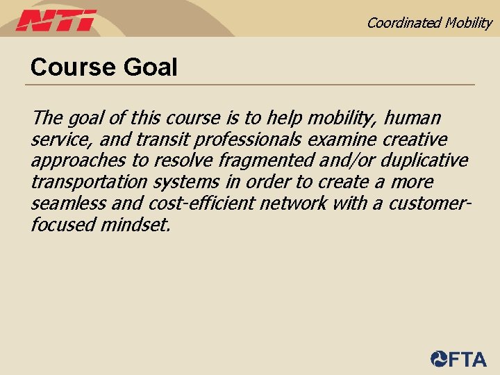 Coordinated Mobility Course Goal The goal of this course is to help mobility, human