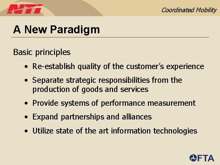 Coordinated Mobility A New Paradigm Basic principles • Re-establish quality of the customer’s experience