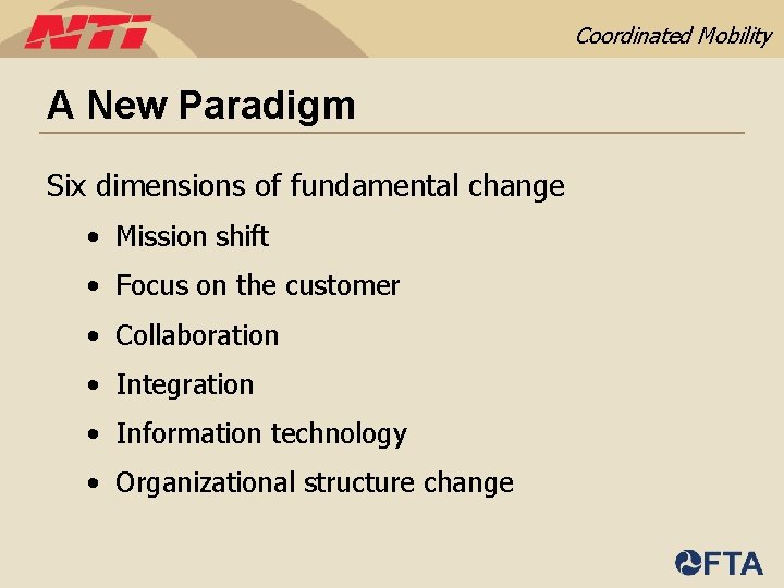 Coordinated Mobility A New Paradigm Six dimensions of fundamental change • Mission shift •