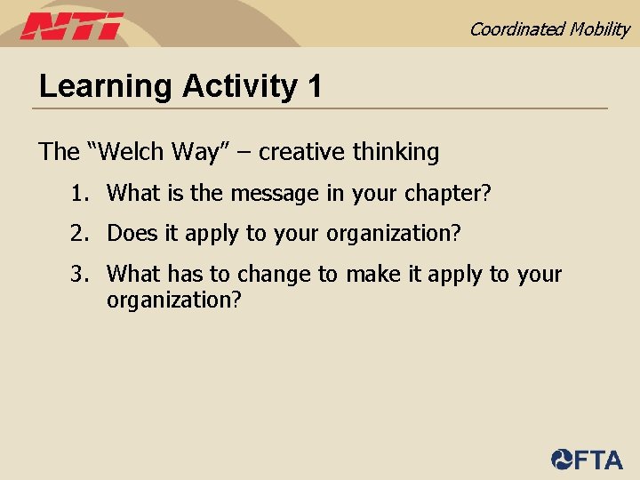 Coordinated Mobility Learning Activity 1 The “Welch Way” – creative thinking 1. What is