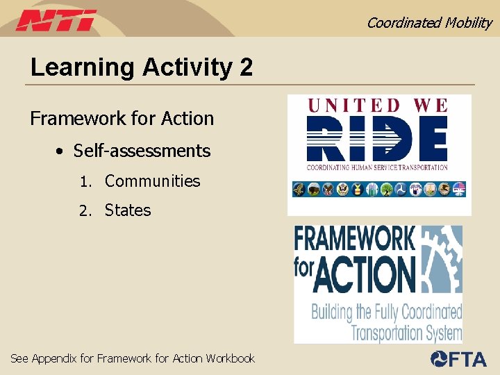 Coordinated Mobility Learning Activity 2 Framework for Action • Self-assessments 1. Communities 2. States