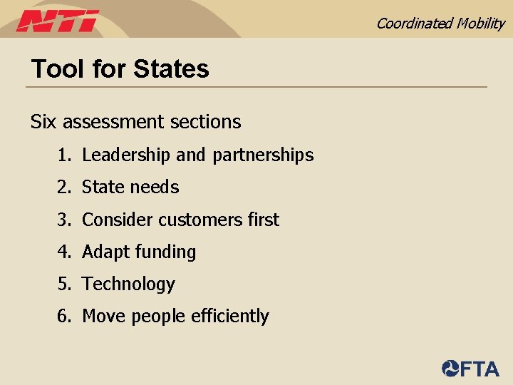 Coordinated Mobility Tool for States Six assessment sections 1. Leadership and partnerships 2. State