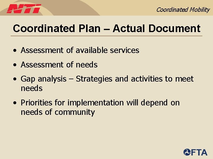 Coordinated Mobility Coordinated Plan – Actual Document • Assessment of available services • Assessment