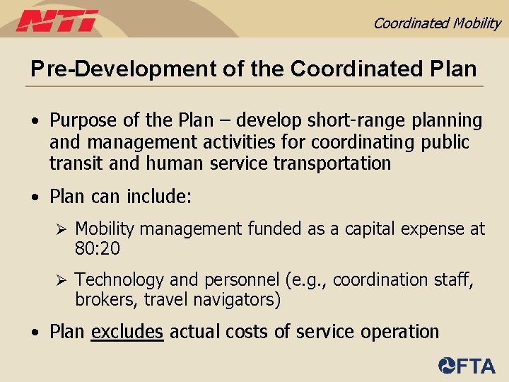 Coordinated Mobility Pre-Development of the Coordinated Plan • Purpose of the Plan – develop