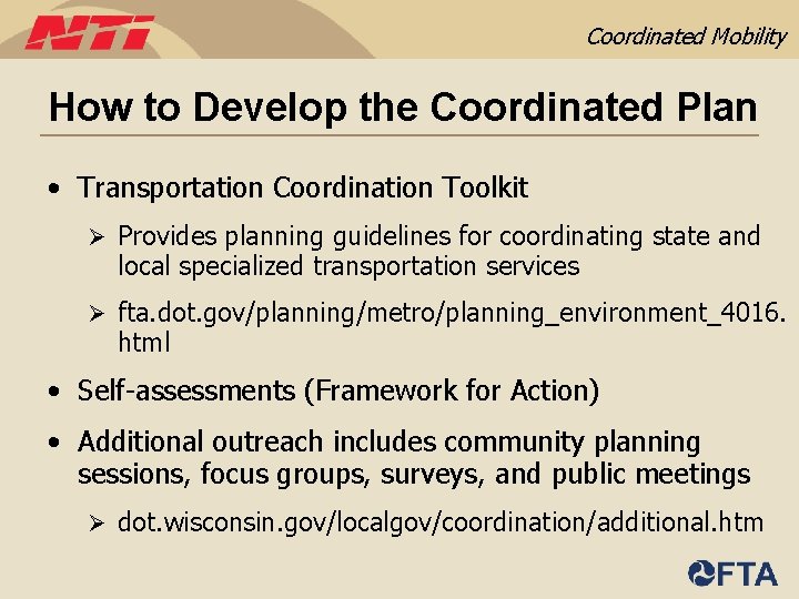 Coordinated Mobility How to Develop the Coordinated Plan • Transportation Coordination Toolkit Ø Provides