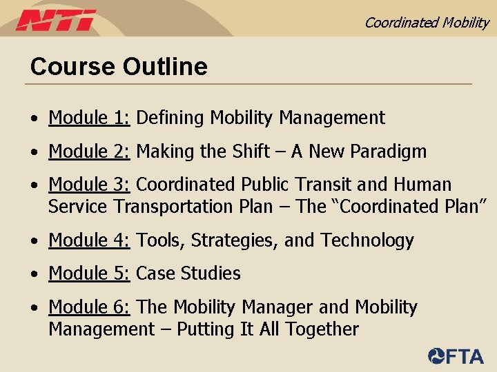 Coordinated Mobility Course Outline • Module 1: Defining Mobility Management • Module 2: Making