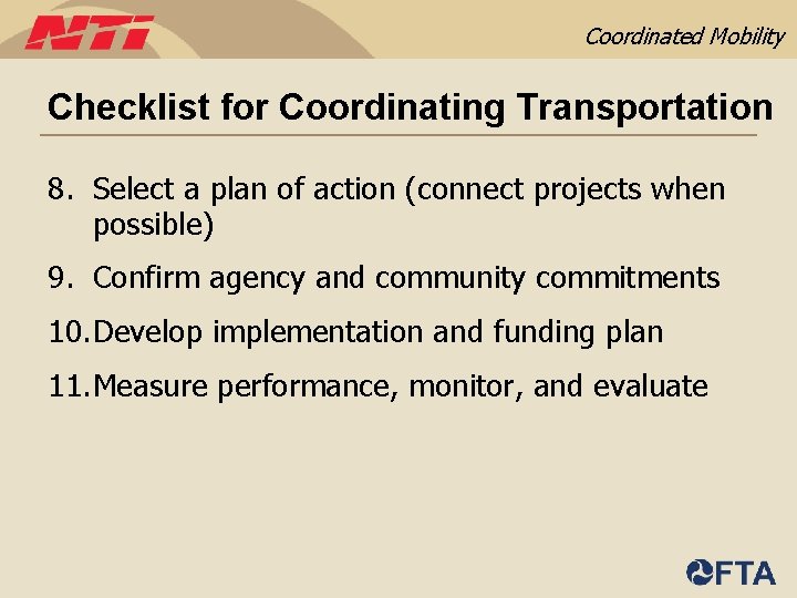 Coordinated Mobility Checklist for Coordinating Transportation 8. Select a plan of action (connect projects