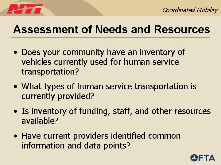 Coordinated Mobility Assessment of Needs and Resources • Does your community have an inventory