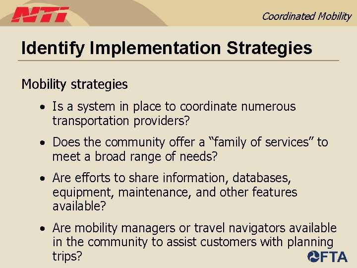 Coordinated Mobility Identify Implementation Strategies Mobility strategies • Is a system in place to