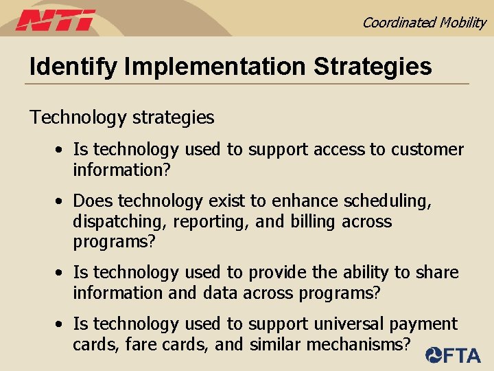 Coordinated Mobility Identify Implementation Strategies Technology strategies • Is technology used to support access
