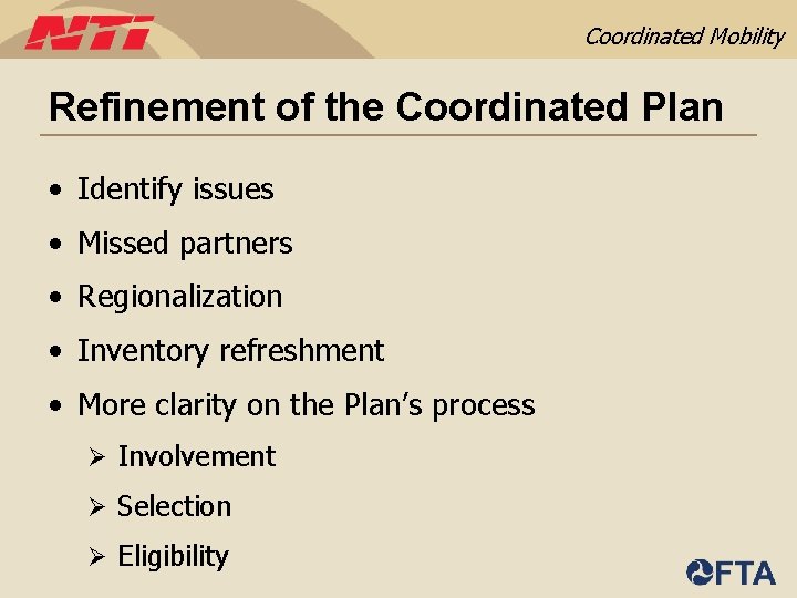 Coordinated Mobility Refinement of the Coordinated Plan • Identify issues • Missed partners •