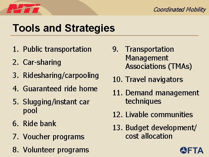 Coordinated Mobility Tools and Strategies 1. Public transportation 2. Car-sharing 3. Ridesharing/carpooling 4. Guaranteed