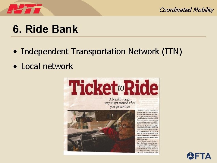 Coordinated Mobility 6. Ride Bank • Independent Transportation Network (ITN) • Local network 