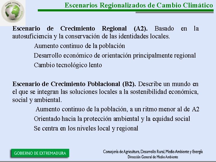 Escenarios Regionalizados de Cambio Climático Escenario de Crecimiento Regional (A 2). Basado en la